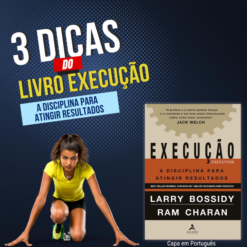 3 dicas de execução em startups do Livro Execução: A Disciplina para Atingir Resultados