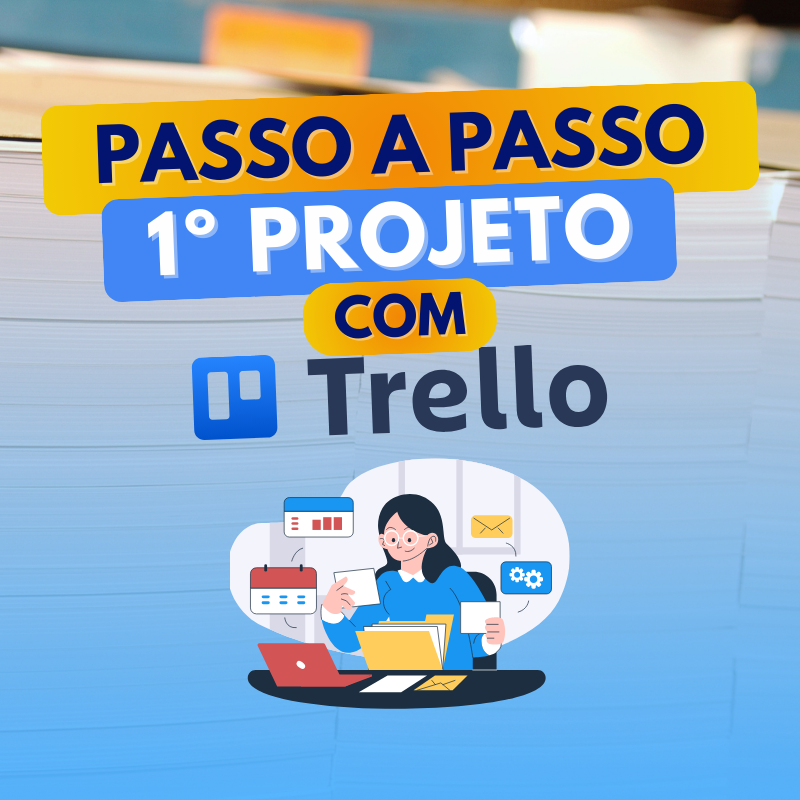 Como Organizar Seu Negócio com o Trello Grátis: Tutorial Prático